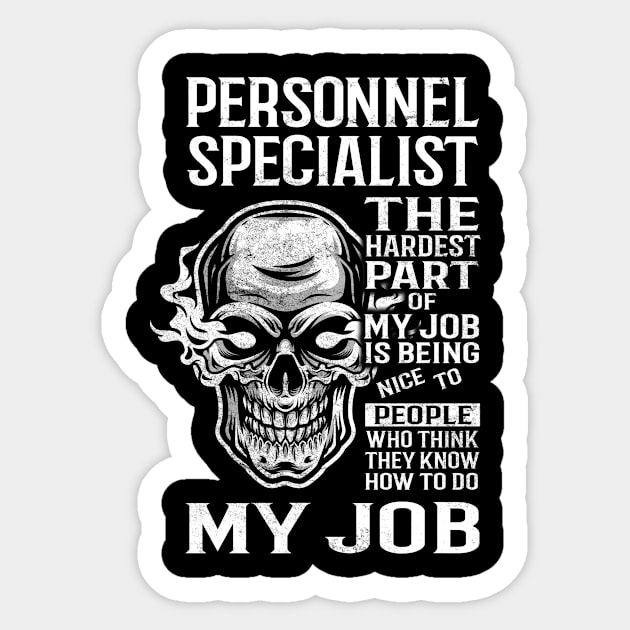 Personnel Specialist T Shirt - The Hardest Part Gift Item Tee Sticker by candicekeely6155